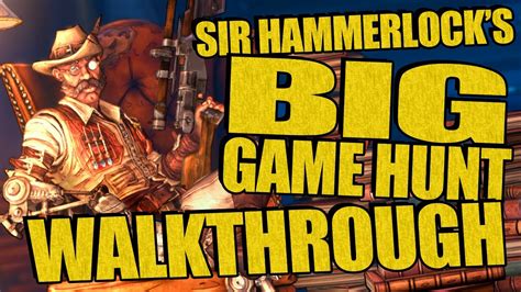 Sir Hammerlock's Big Game Hunt Walkthrough .